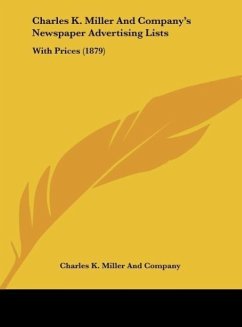 Charles K. Miller And Company's Newspaper Advertising Lists - Charles K. Miller And Company