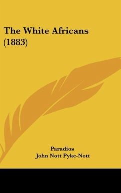 The White Africans (1883) - Paradios; Pyke-Nott, John Nott