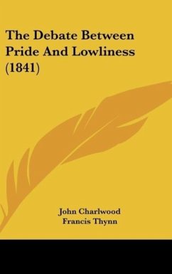 The Debate Between Pride And Lowliness (1841) - Charlwood, John; Thynn, Francis