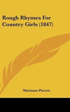 Rough Rhymes For Country Girls (1847) - Parrott, Marianne