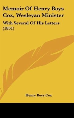 Memoir Of Henry Boys Cox, Wesleyan Minister - Cox, Henry Boys