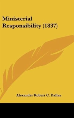 Ministerial Responsibility (1837) - Dallas, Alexander Robert C.