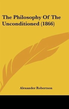 The Philosophy Of The Unconditioned (1866) - Robertson, Alexander