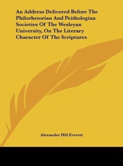 An Address Delivered Before The Philorhetorian And Peithologian Societies Of The Wesleyan University, On The Literary Character Of The Scriptures