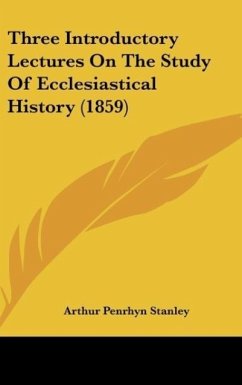 Three Introductory Lectures On The Study Of Ecclesiastical History (1859)