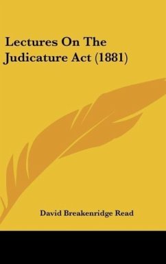 Lectures On The Judicature Act (1881) - Read, David Breakenridge