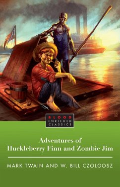 The Adventures of Huckleberry Finn and Zombie Jim - Twain, Mark; Czolgosz, W Bill