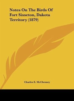 Notes On The Birds Of Fort Sisseton, Dakota Territory (1879) - McChesney, Charles E.