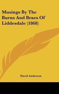 Musings By The Burns And Braes Of Liddesdale (1868)