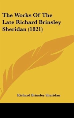 The Works Of The Late Richard Brinsley Sheridan (1821) - Sheridan, Richard Brinsley