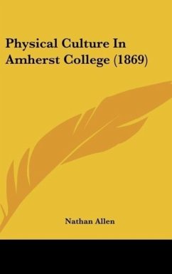 Physical Culture In Amherst College (1869) - Allen, Nathan