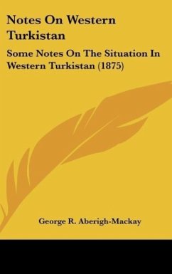 Notes On Western Turkistan - Aberigh-Mackay, George R.