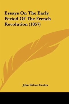 Essays On The Early Period Of The French Revolution (1857) - Croker, John Wilson