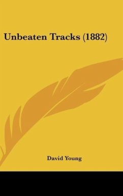 Unbeaten Tracks (1882) - Young, David
