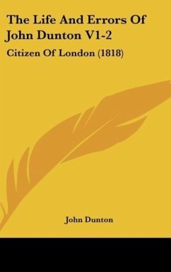 The Life And Errors Of John Dunton V1-2 - Dunton, John