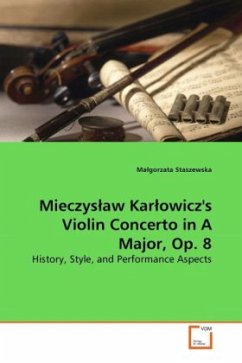 Mieczys aw Kar owicz's Violin Concerto in A Major, Op. 8 - Staszewska, Ma gorzata