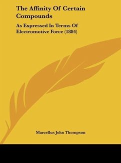 The Affinity Of Certain Compounds - Thompson, Marcellus John