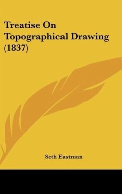 Treatise On Topographical Drawing (1837) - Eastman, Seth