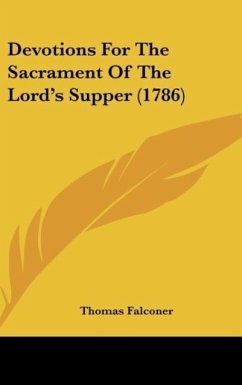 Devotions For The Sacrament Of The Lord's Supper (1786) - Falconer, Thomas