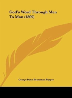 God's Word Through Men To Man (1809) - Pepper, George Dana Boardman