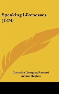 Speaking Likenesses (1874) - Rossetti, Christina Georgina