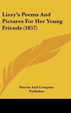 Lizzy's Poems And Pictures For Her Young Friends (1857) - Darton And Company Publisher