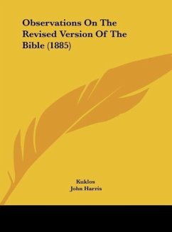 Observations On The Revised Version Of The Bible (1885)
