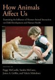 How Animals Affect Us: Examining the Influence of Human-Animal Interaction on Child Development and Human Health