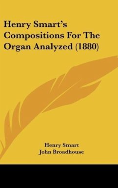 Henry Smart's Compositions For The Organ Analyzed (1880)