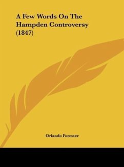 A Few Words On The Hampden Controversy (1847) - Forester, Orlando