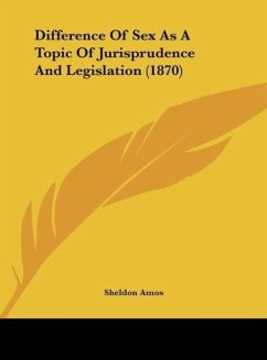 Difference Of Sex As A Topic Of Jurisprudence And Legislation (1870) - Amos, Sheldon