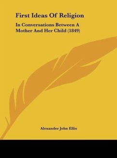 First Ideas Of Religion - Ellis, Alexander John