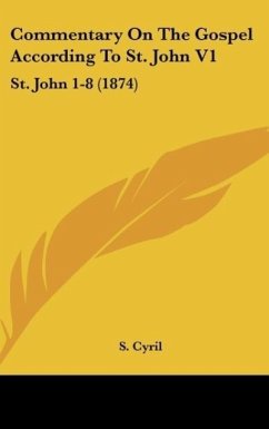 Commentary On The Gospel According To St. John V1