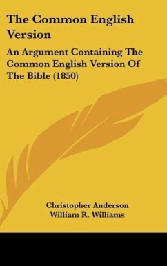 The Common English Version - Anderson, Christopher; Williams, William R.