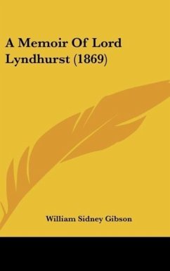 A Memoir Of Lord Lyndhurst (1869) - Gibson, William Sidney