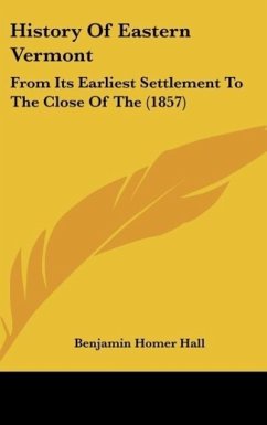 History Of Eastern Vermont - Hall, Benjamin Homer