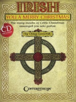 Irish You a Merry Christmas: The Many Moods of Celtic Christmas Arranged for Solo Guitar [With CD (Audio)] - Esmond, Doug