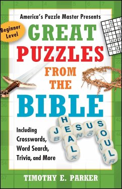 Great Puzzles from the Bible: Including Crosswords, Word Search, Trivia, and More - Parker, Timothy E.