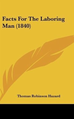 Facts For The Laboring Man (1840) - Hazard, Thomas Robinson