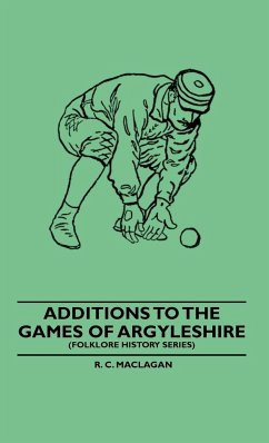 Additions To The Games Of Argyleshire (Folklore History Series) - Maclagan, R. C.