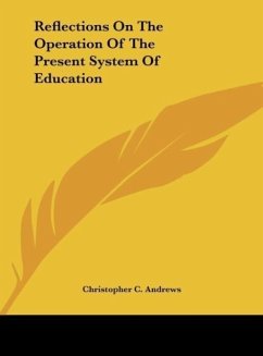 Reflections On The Operation Of The Present System Of Education