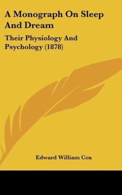 A Monograph On Sleep And Dream - Cox, Edward William