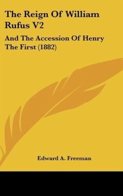 The Reign Of William Rufus V2 - Freeman, Edward A.