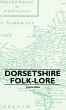Dorsetshire Folk-Lore - Bild 1