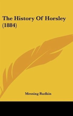 The History Of Horsley (1884) - Rudkin, Messing