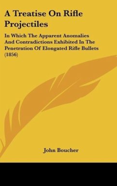 A Treatise On Rifle Projectiles - Boucher, John