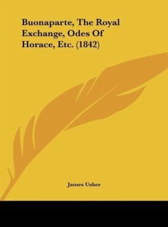 Buonaparte, The Royal Exchange, Odes Of Horace, Etc. (1842) - Usher, James