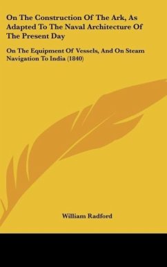 On The Construction Of The Ark, As Adapted To The Naval Architecture Of The Present Day - Radford, William