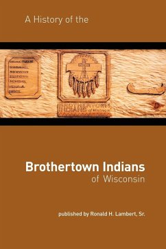 A History of the Brothertown Indians of Wisconsin - Lambert Sr., Ronald H.