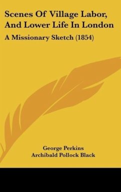 Scenes Of Village Labor, And Lower Life In London - Perkins, George